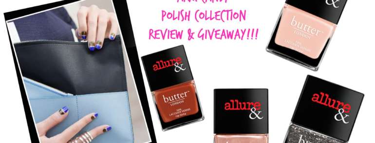 Allure & Butter London Arm Candy Polish Collection Review & Giveaway!!!