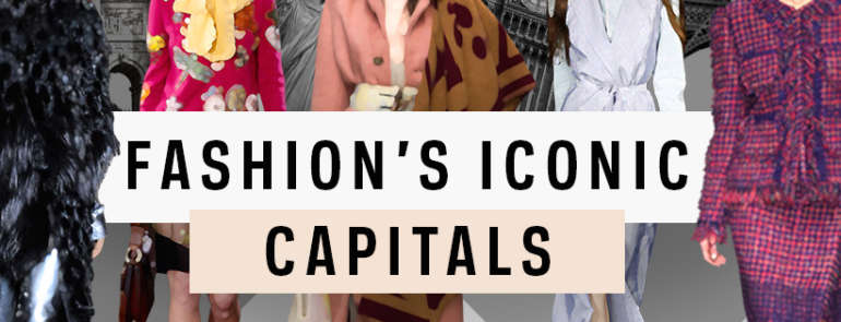 Fashion’s Iconic Capitals