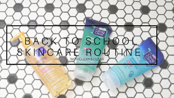 Back to School Skincare Routine with Clean & Clear