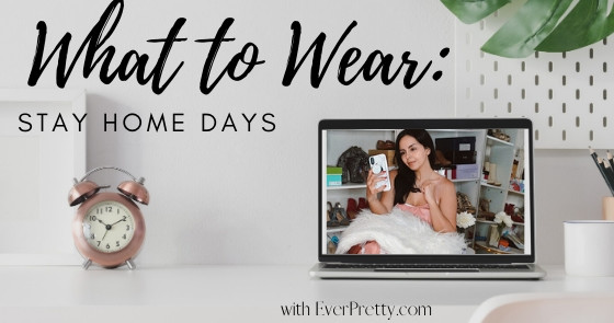 What to Wear: Stay Home Days