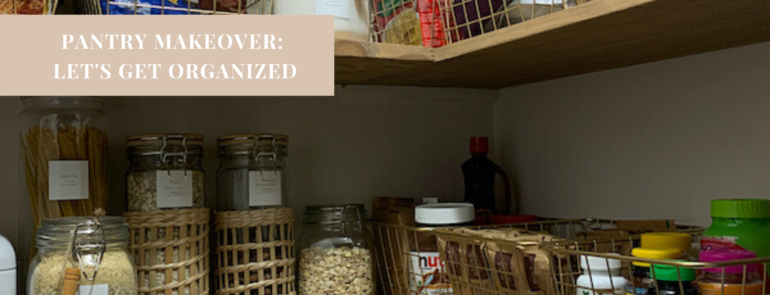 Pantry Makeover: Let’s Get Organized