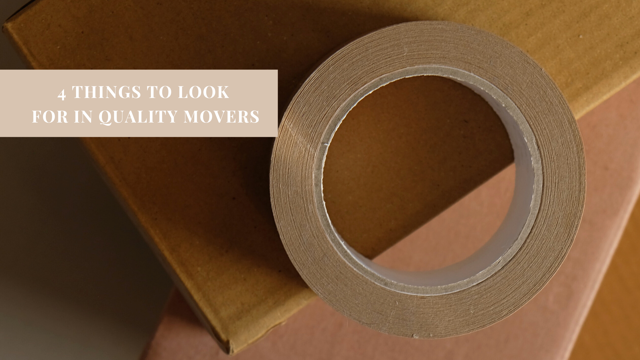 4 Things to Look for in Quality Movers